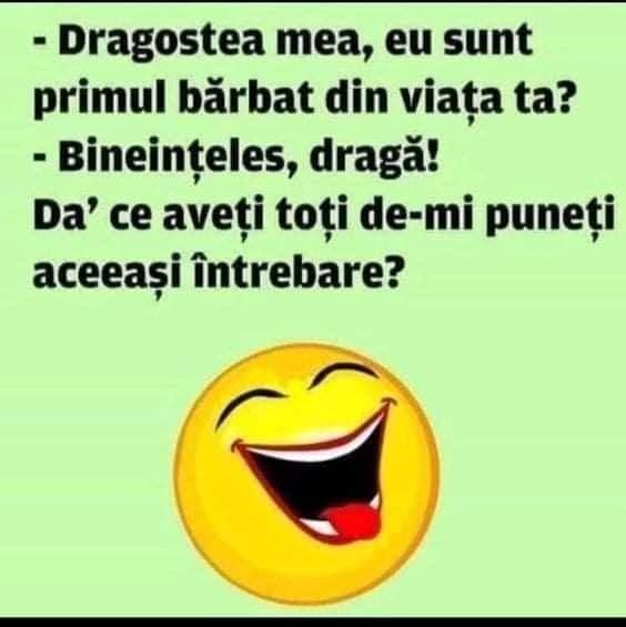 Dragostea mea, eu sunt primul bărbat din viața ta? Da' ce aveți toți de-mi puneți aceeași întrebare?
