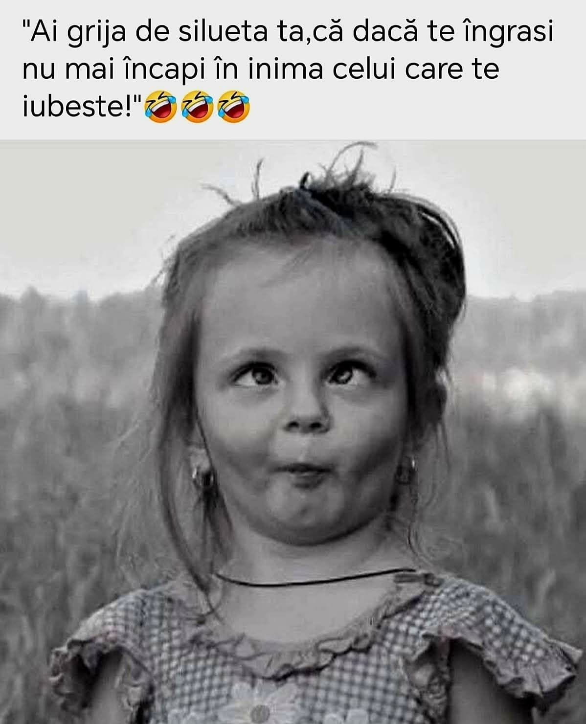 Ai grijă de siluetă, că dacă te îngrași nu mai încapi în inima celui care te iubește