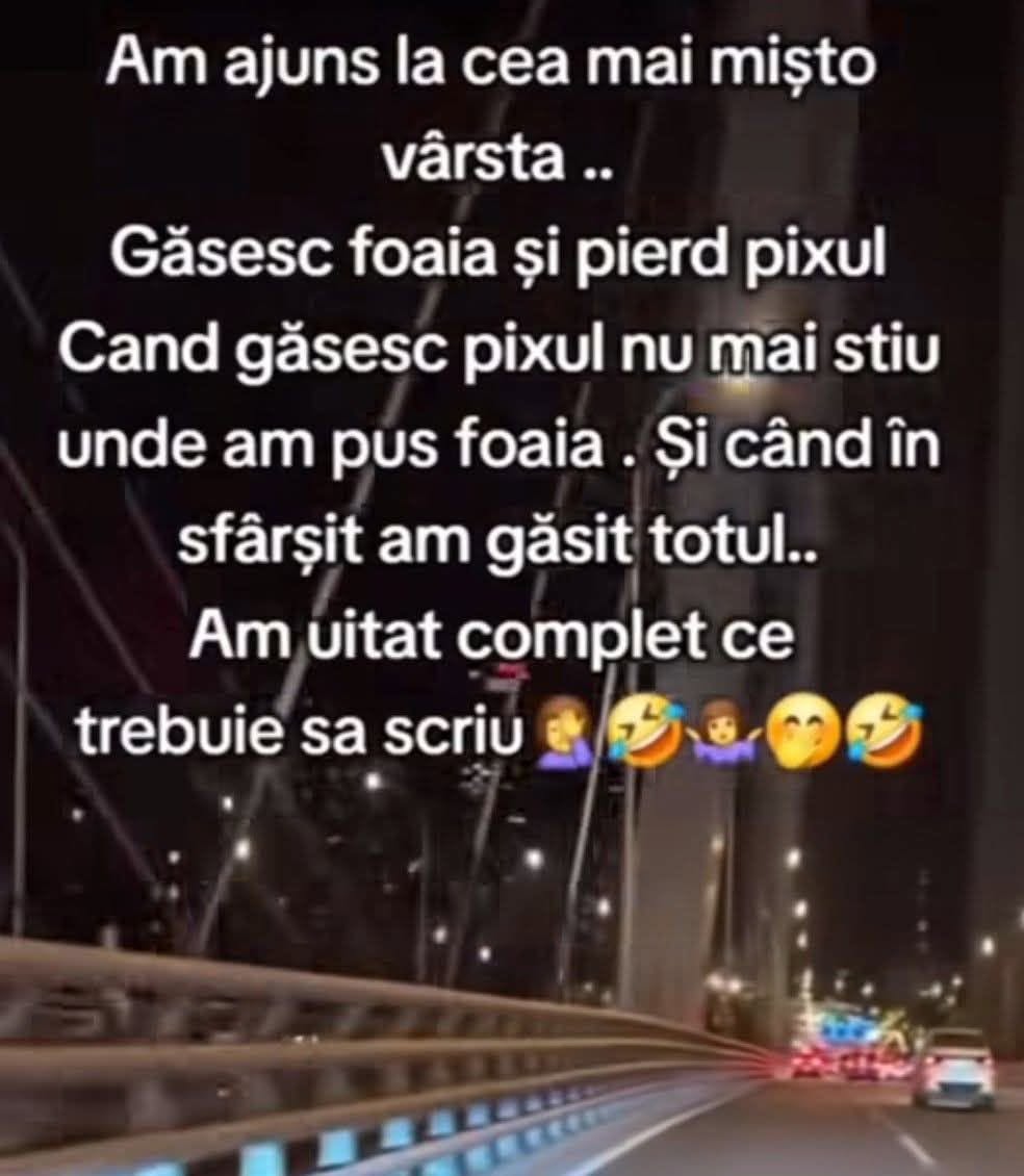 Am ajuns la cea mai mișto vârstă: găsesc foaia și pierd pixul