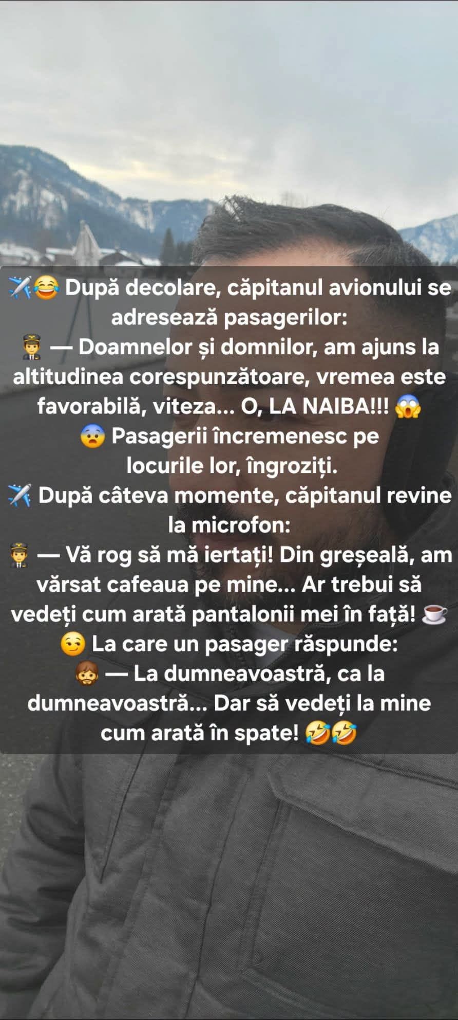 Căpitanul avionului a vărsat cafeaua: să vedeți cum arată pantalonii mei în față! Pasagerul: să vedeți la mine cum arată în spate!
