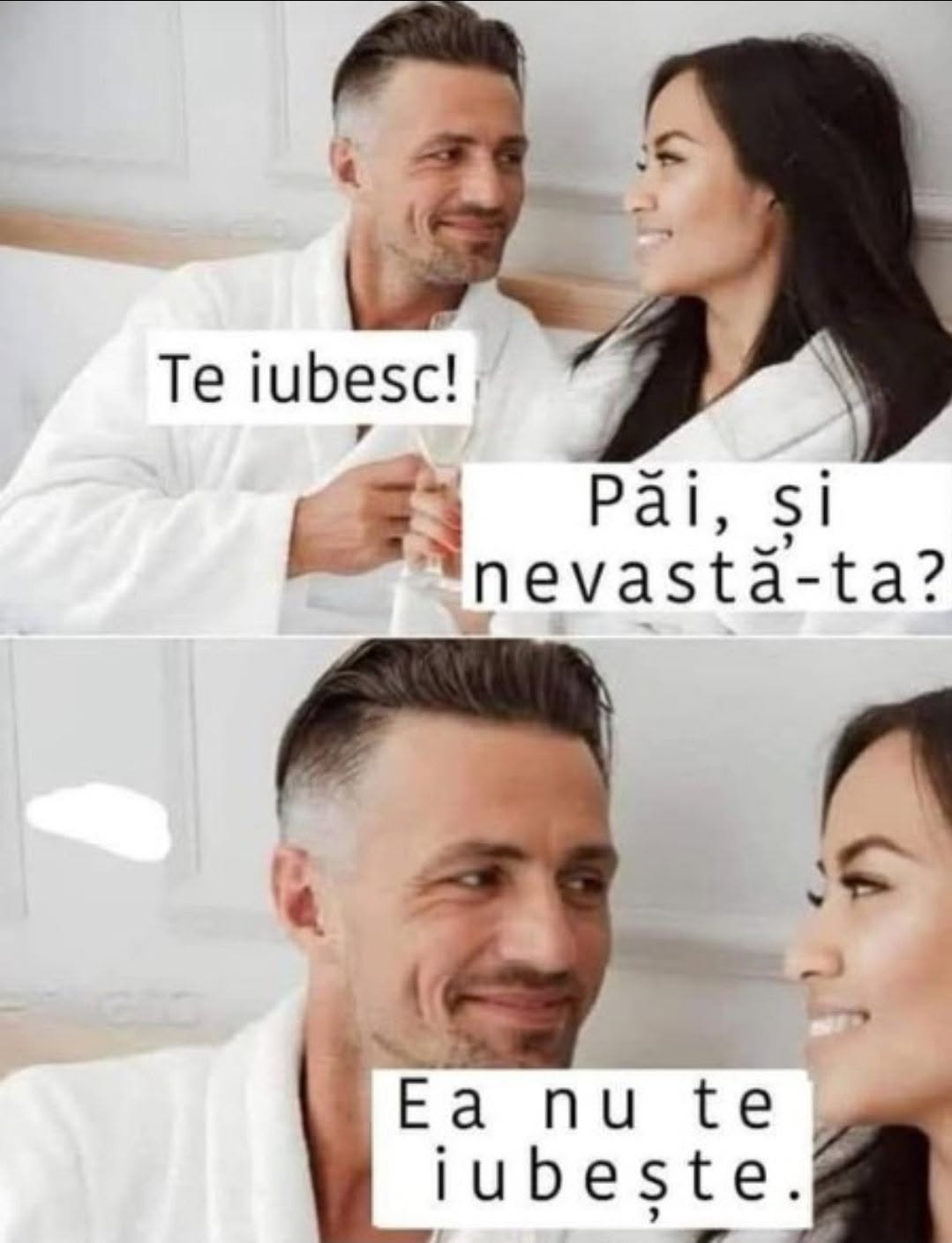 Te iubesc! Păi, și nevastă-ta? Ea nu te iubește