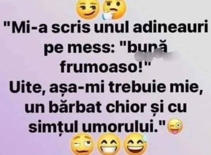Mi-a scris unul pe mess: bună, frumoaso! Uite, așa-mi trebuie, un bărbat chior și cu simțul umorului
