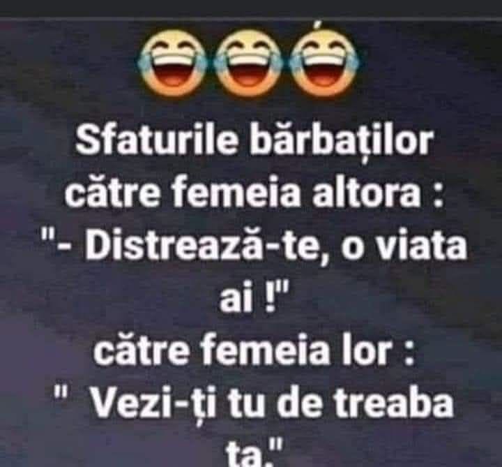 Sfaturile bărbaților către femeia altora: Distrează-te, o viață ai! Către femeia lor: Vezi-ți tu de treaba ta