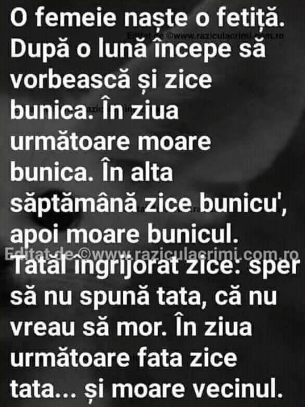 Fetița zice «bunica» și moare bunica, zice «bunicu'» și moare bunicul. Tatăl, îngrijorat: Să nu zică tata! Fata zice «tata»... și moare vecinul