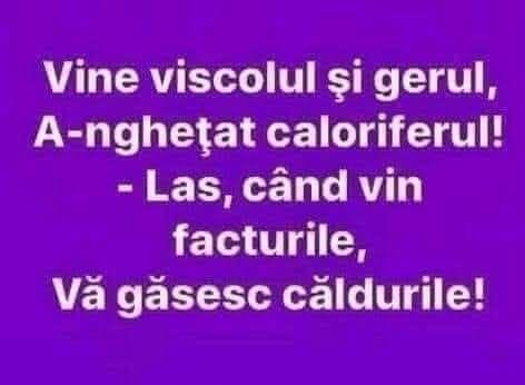 Vine viscolul și gerul, a înghețat caloriferul! Las', când vin facturile, vă găsesc căldurile!
