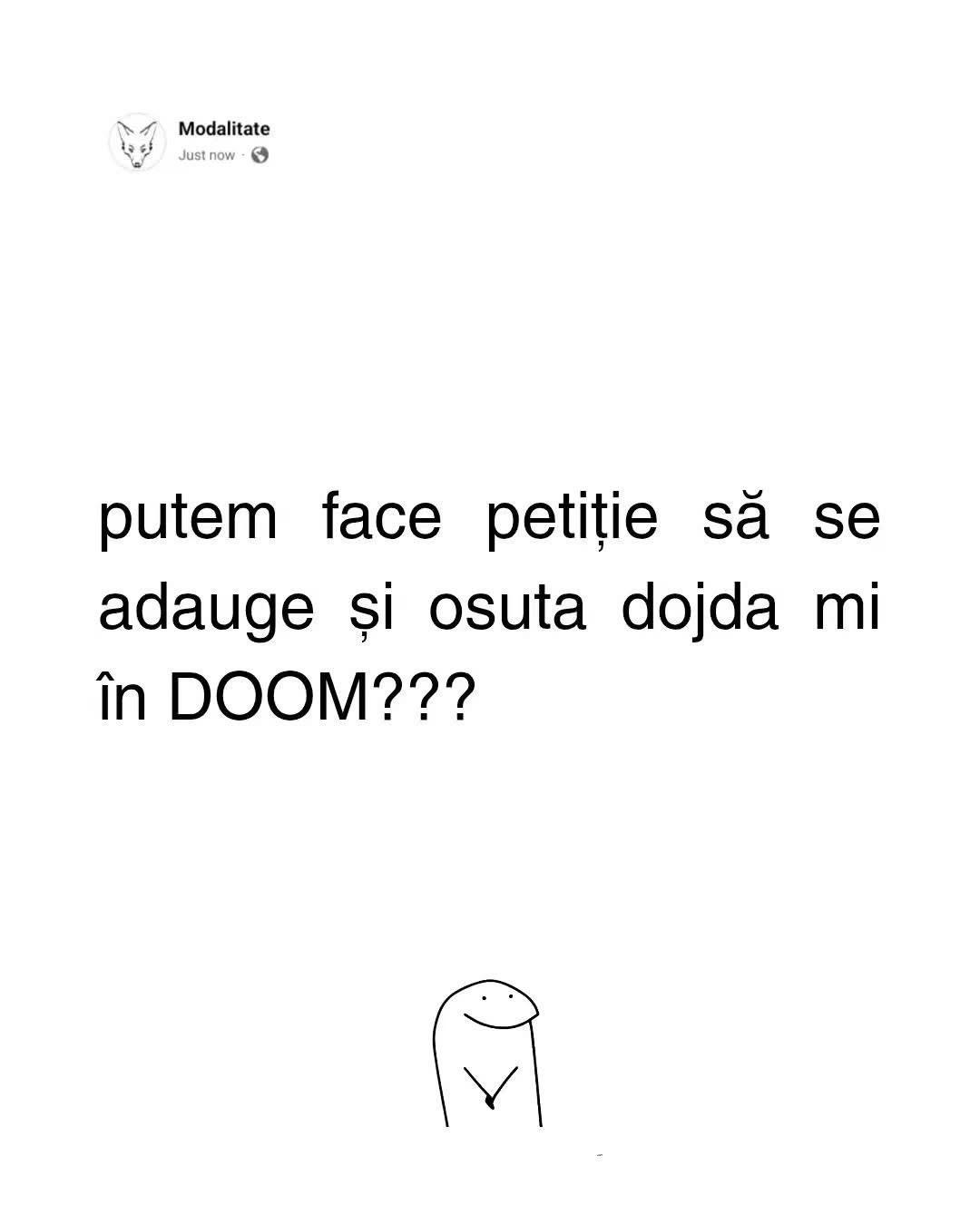 Putem face petiție să se adauge și a suta doina în DOOM?