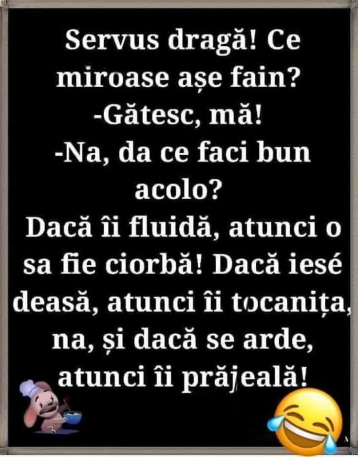 Ce miroase așa fain? Dacă e fluidă e ciorbă, dacă e deasă e tocăniță, dacă se arde e prăjeală