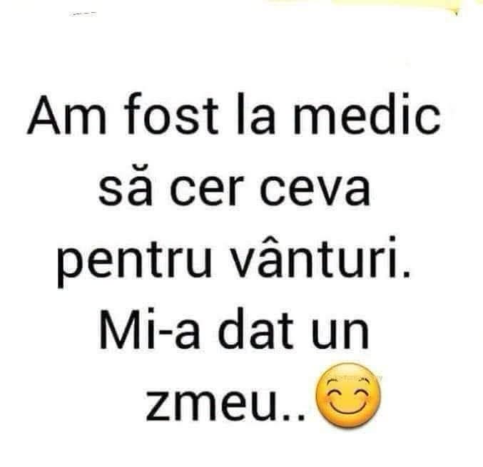 Am fost la medic să cer ceva pentru vânturi. Mi-a dat un zmeu