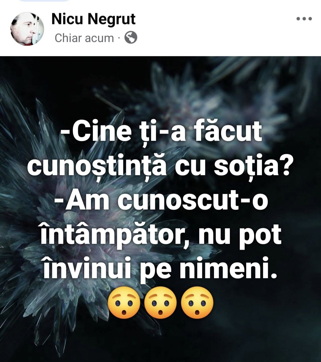 Cine ți-a făcut cunoștință cu soția? Am cunoscut-o întâmplător, nu pot învinui pe nimeni