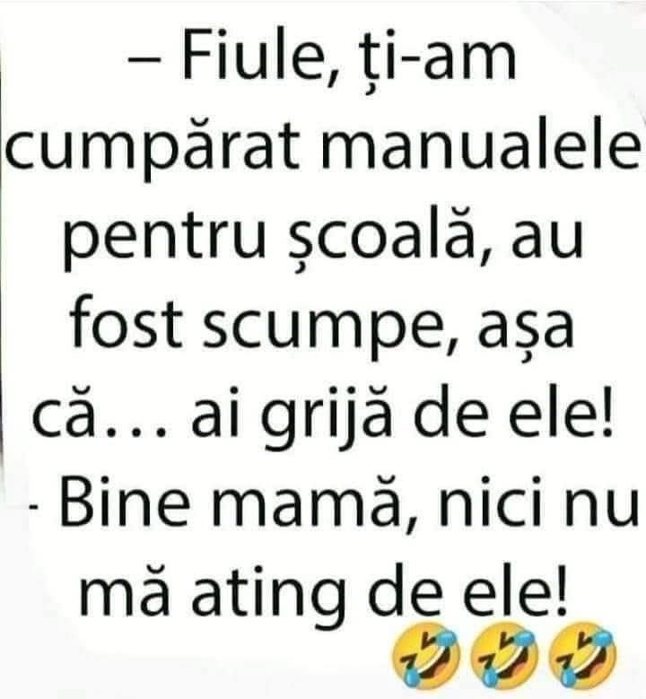 Fiule, ți-am cumpărat manualele, ai grijă de ele! Bine, mamă, nici nu mă ating de ele
