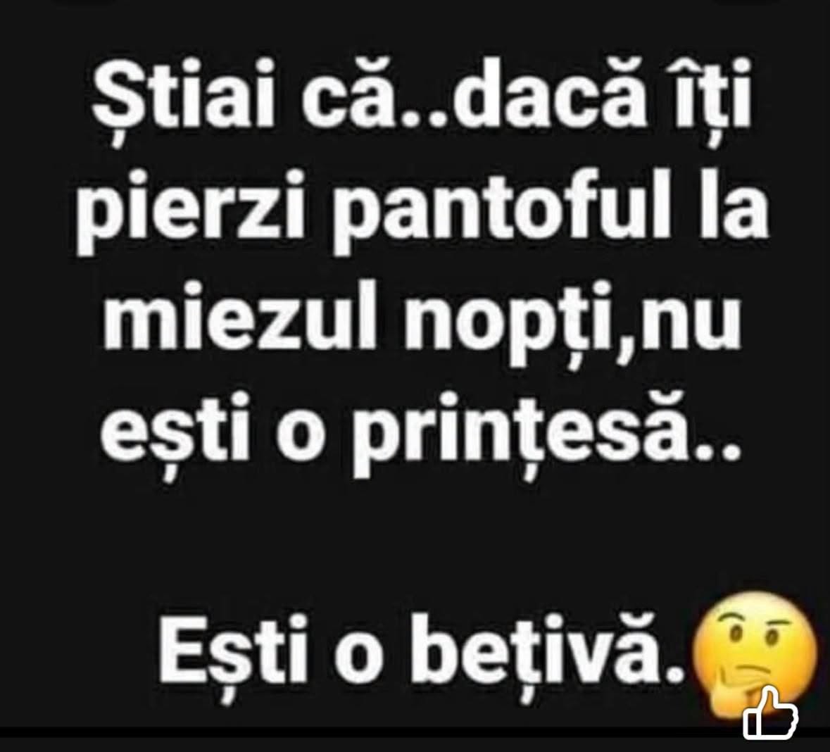 Dacă îți pierzi pantoful la miezul nopții, nu ești o prințesă, ești o bețivă