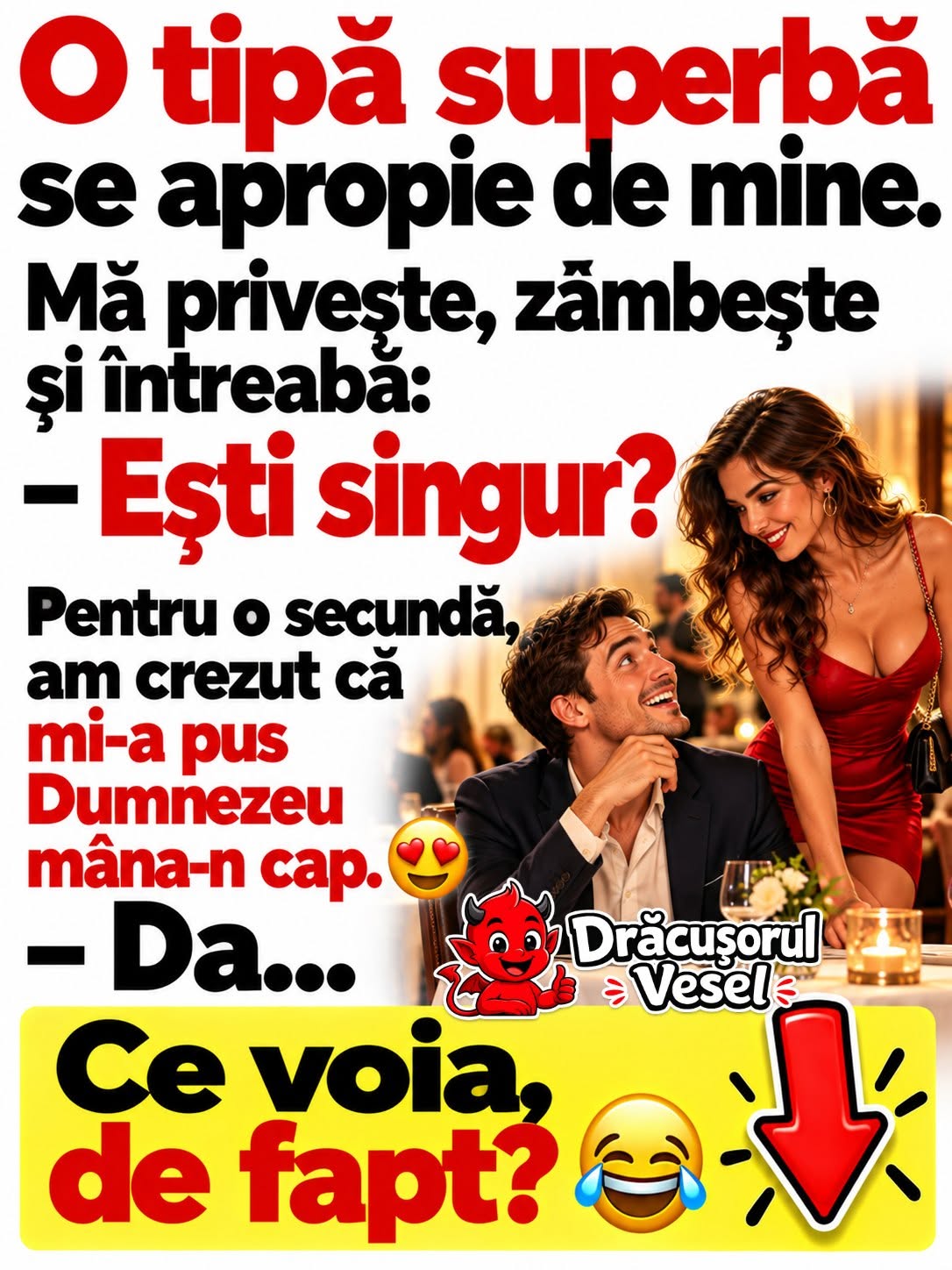O tipă superbă mă întreabă: Ești singur? Da... Ce voia, de fapt?