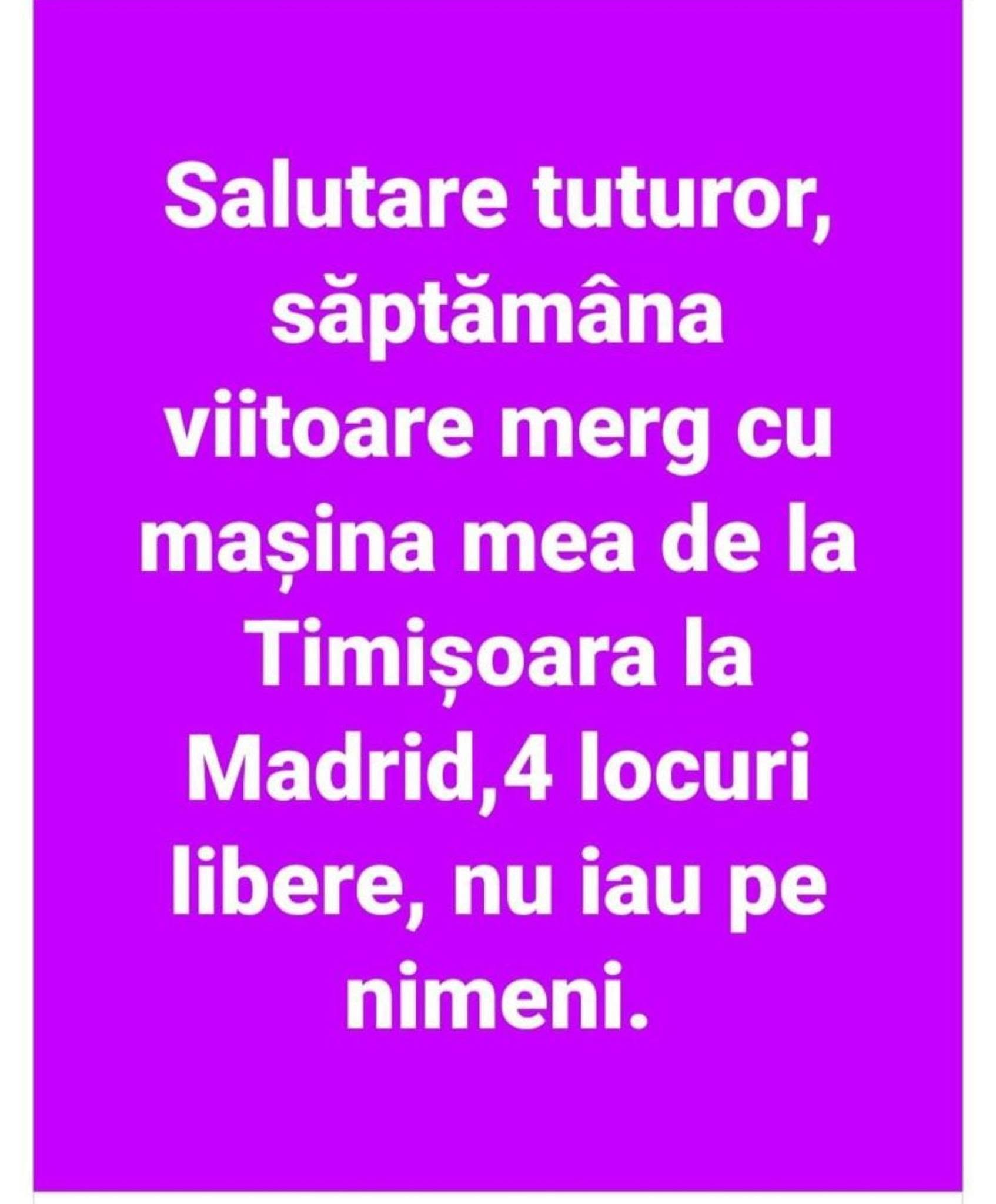 Merg cu mașina de la Timișoara la Madrid, 4 locuri libere, nu iau pe nimeni