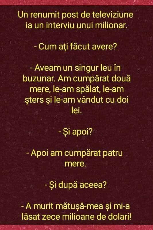 Cum ați făcut avere? Am cumpărat două mere... Apoi a murit mătușa și mi-a lăsat zece milioane