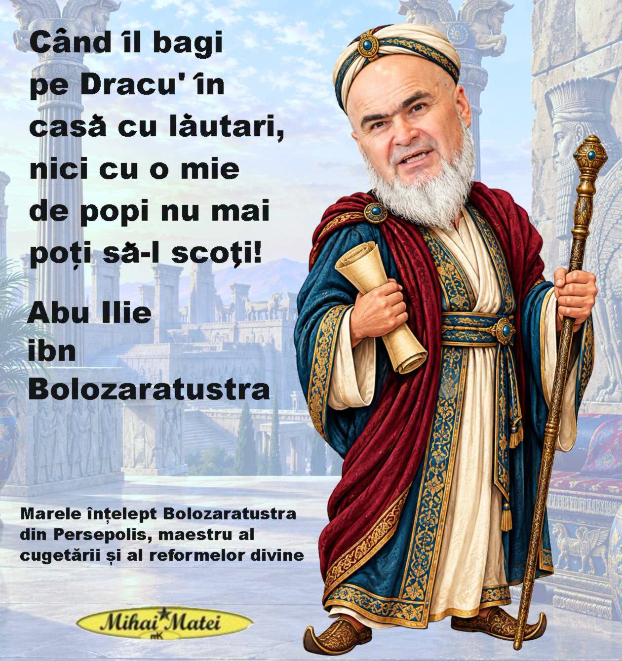Abu Ilie ibn Bolozaratustra: când îl bagi pe Dracu' în casă cu lăutari, nici cu o mie de popi nu-l mai scoți