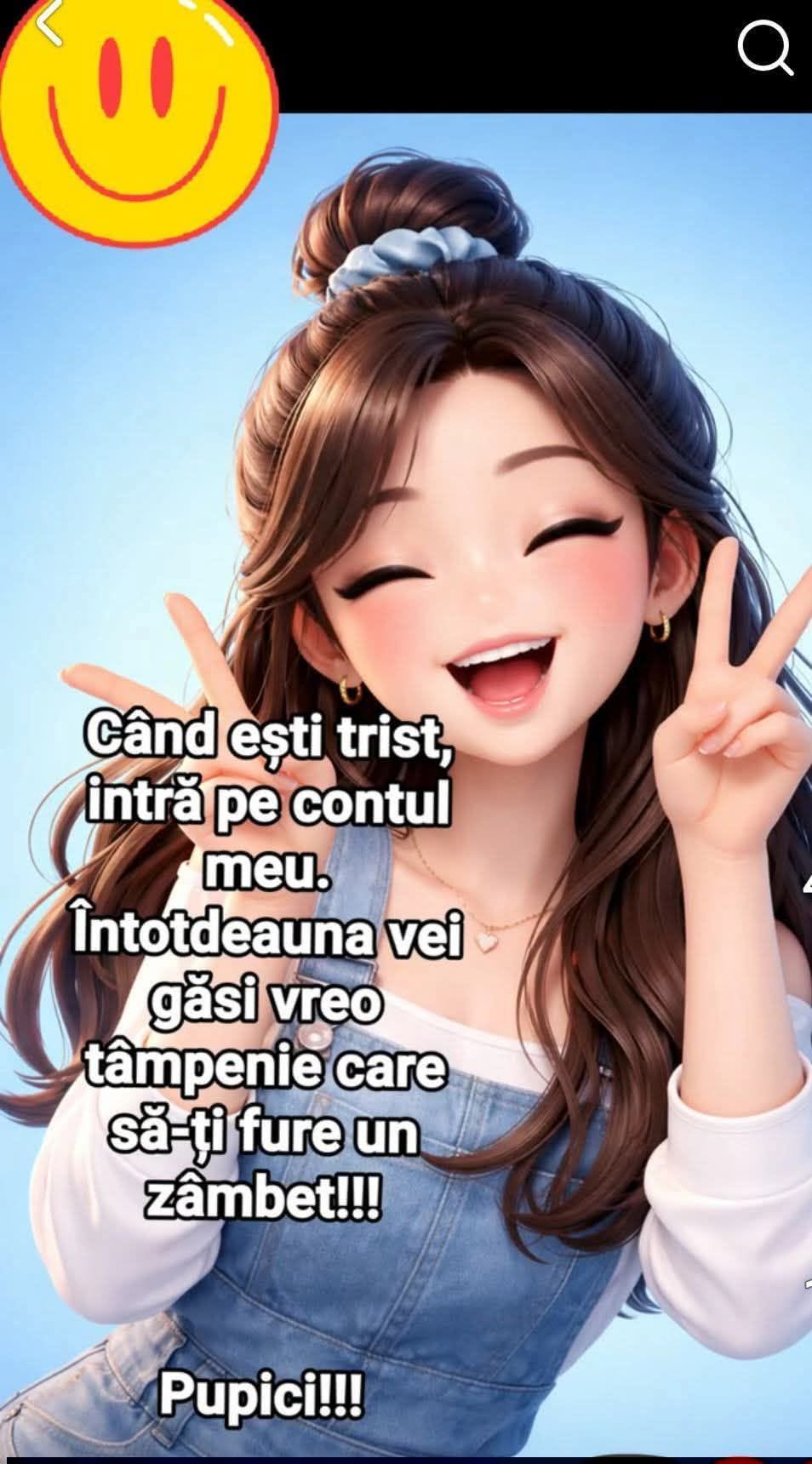 Când ești trist, intră pe contul meu, vei găsi vreo tâmpenie care să-ți fure un zâmbet