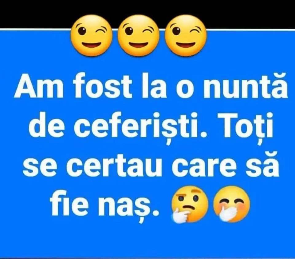 Am fost la o nuntă de ceferiști. Toți se certau care să fie naș