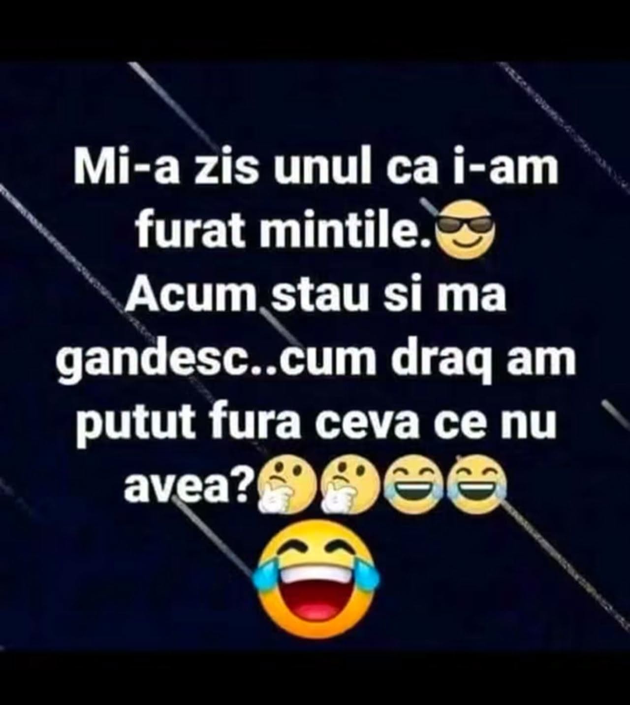 Mi-a zis unul că i-am furat mințile. Cum am putut fura ceva ce nu avea?
