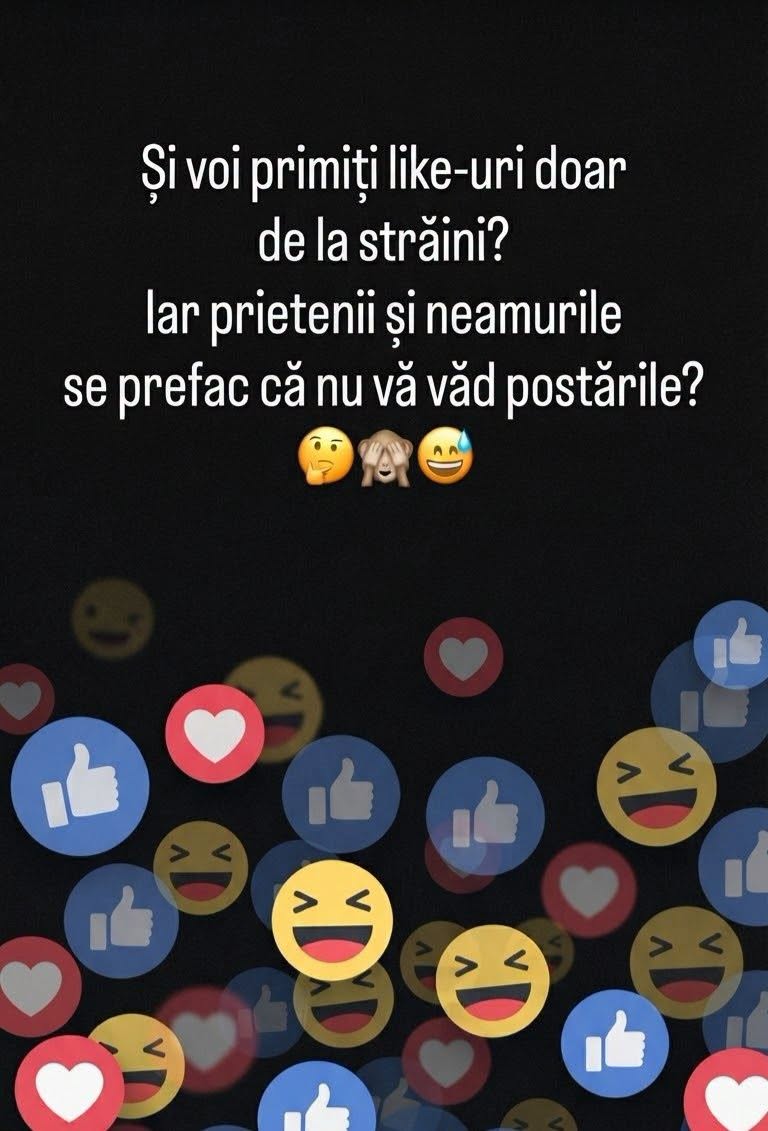 Și voi primiți like-uri doar de la străini, iar prietenii și neamurile se prefac că nu văd postările?