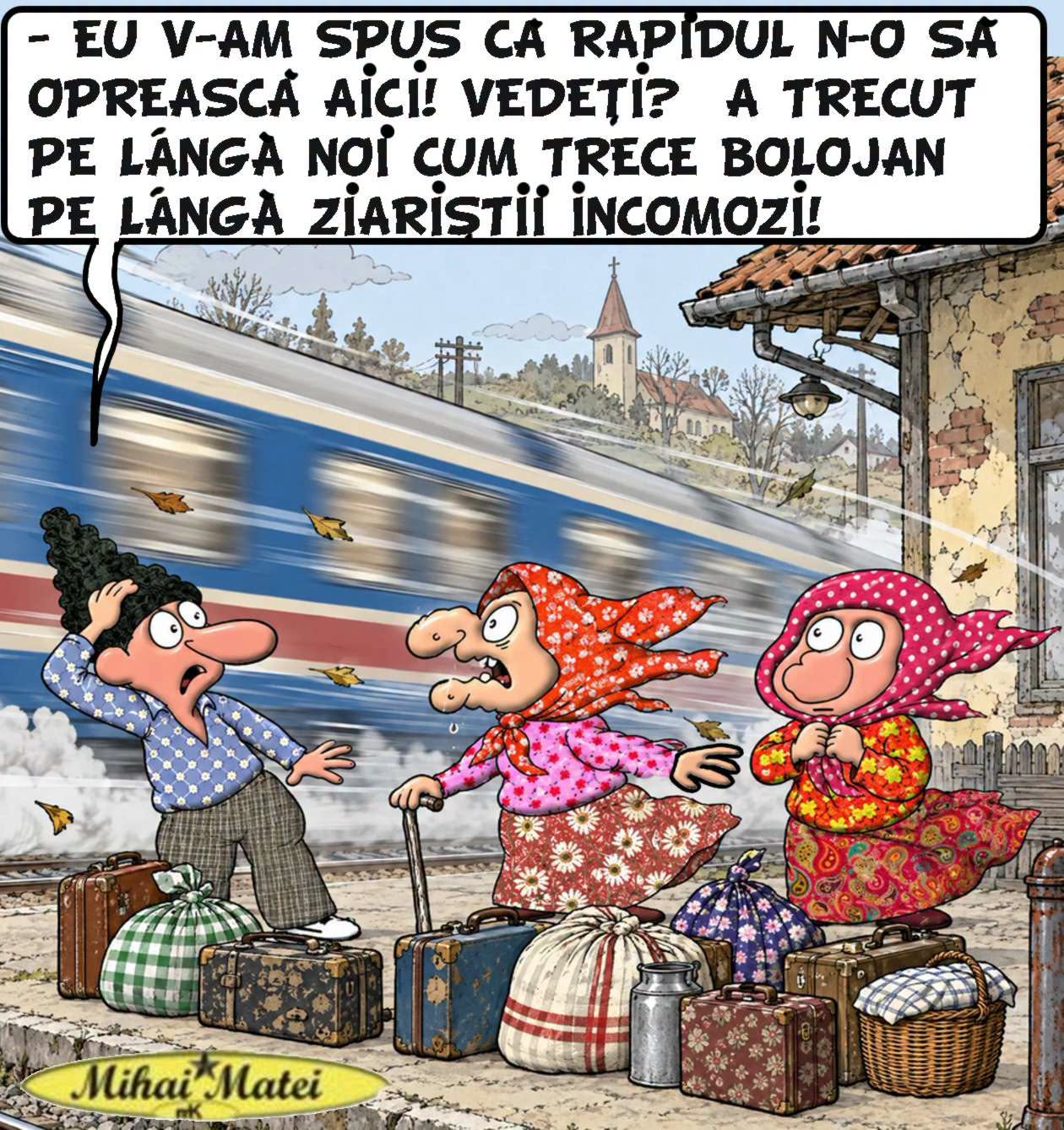 Ți-am spus că rapidul n-o să oprească aici! A trecut pe lângă noi cum trece Bolojan pe lângă ziariștii incomozi