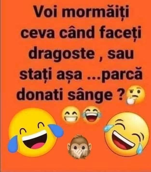 Voi mormăiți ceva când faceți dragoste sau stați așa, parcă donați sânge?