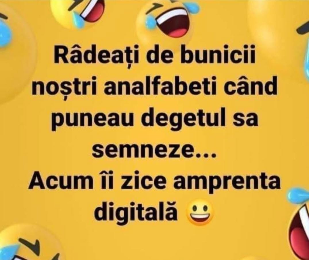 Râdeați de bunicii analfabeți când puneau degetul să semneze, acum îi zice amprentă digitală