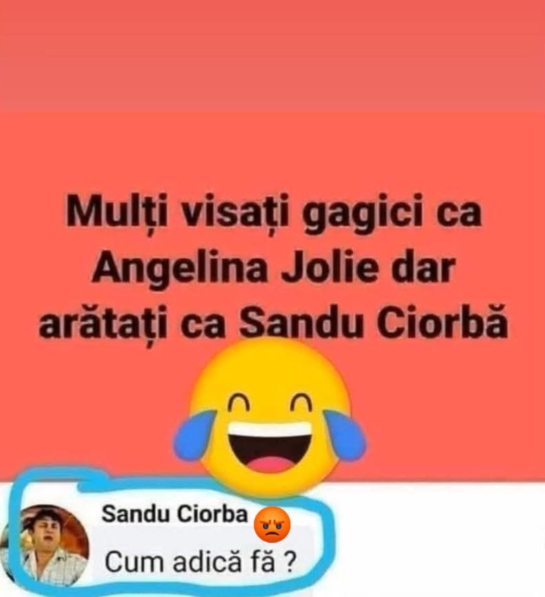 Mulți visați gagici ca Angelina Jolie, dar arătați ca Sandu Ciorbă