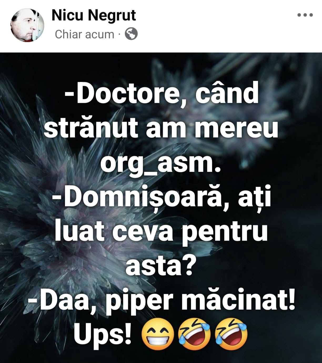 Doctore, când strănut am mereu orgasm. Domnișoară, ați luat ceva pentru asta? Da, piper măcinat!