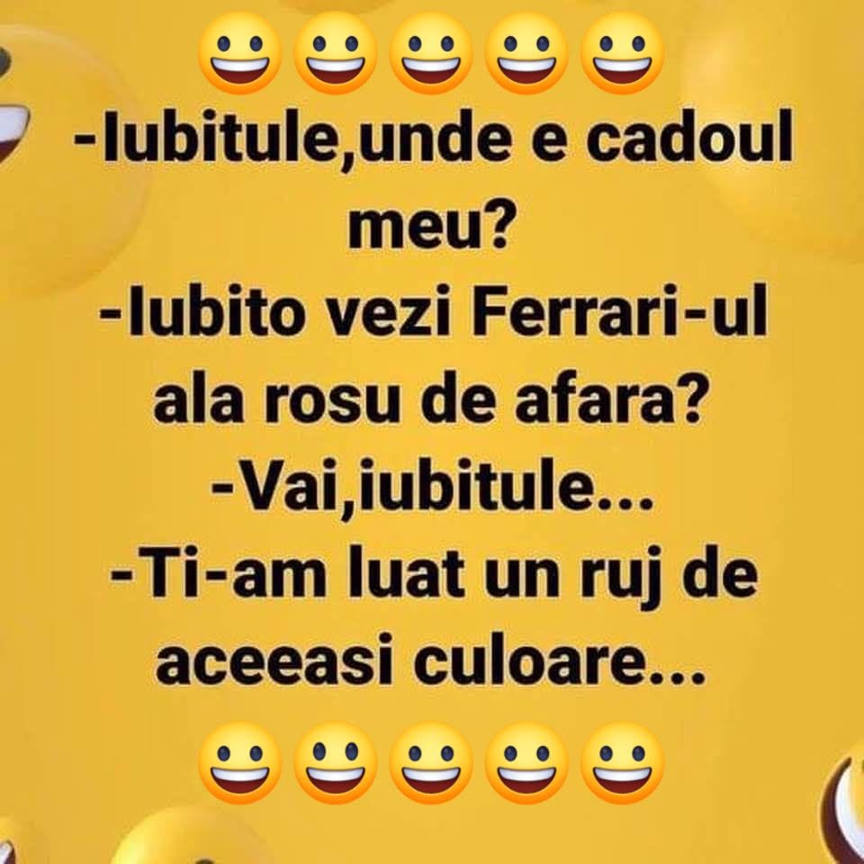 Iubitule, unde e cadoul meu? Vezi Ferrari-ul ăla roșu? Ți-am luat un ruj de aceeași culoare