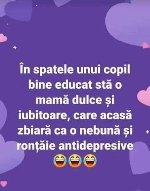 În spatele unui copil bine educat stă o mamă dulce și iubitoare, care acasă zbiară ca o nebună și ronțăie antidepresive
