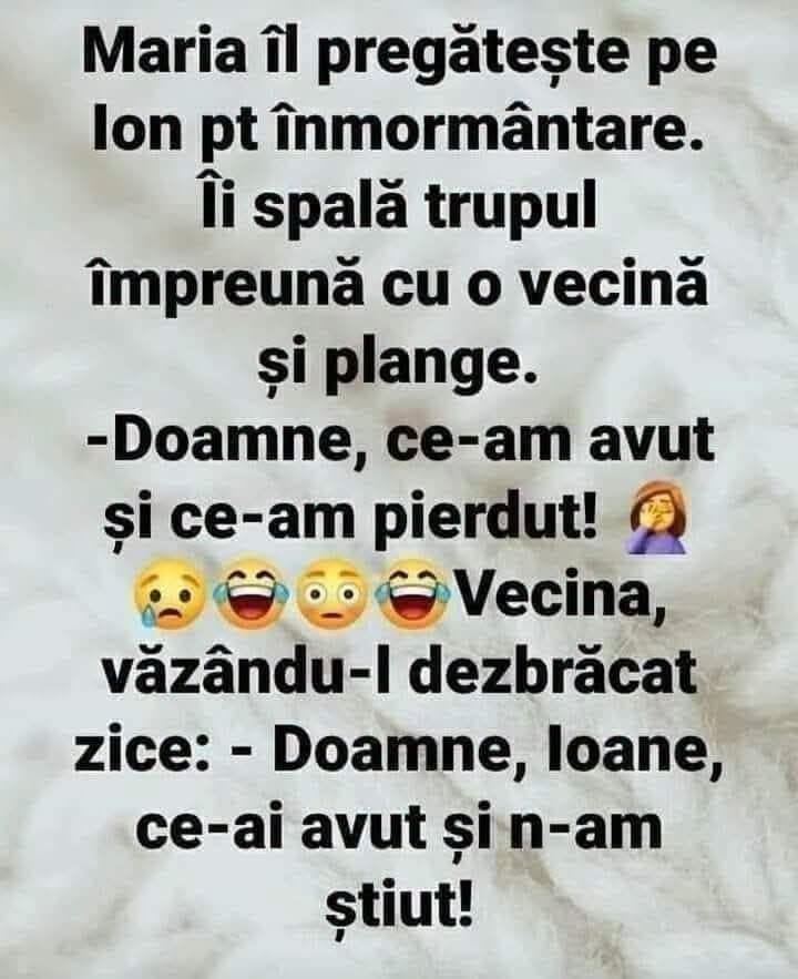 Maria îl pregătește pe Ion pentru înmormântare. Vecina, văzându-l dezbrăcat: Doamne, Ioane, ce-ai avut și n-am știut!