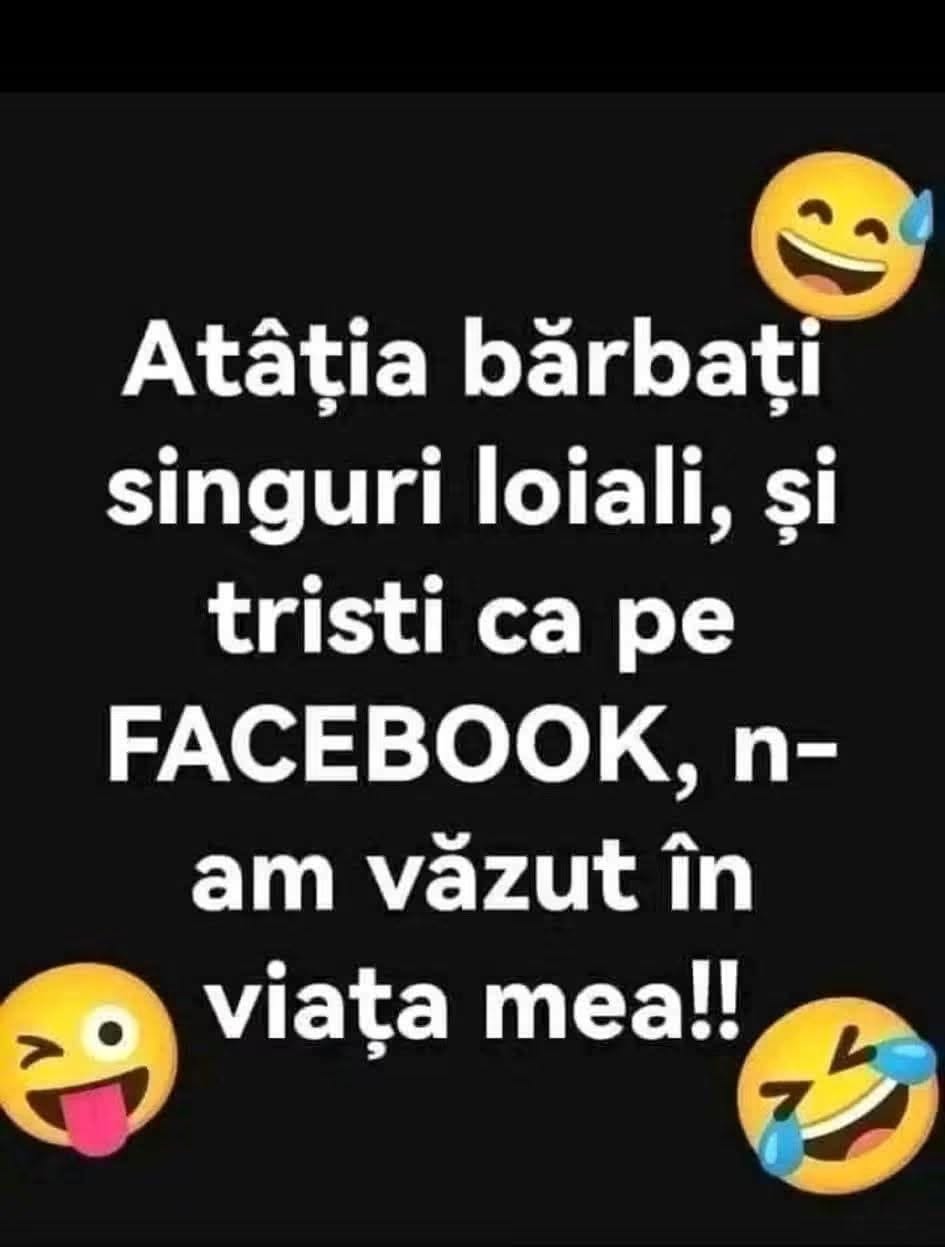 Atâția bărbați singuri, loiali și triști ca pe Facebook n-am văzut în viața mea!