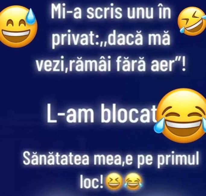 Mi-a scris unu în privat: „dacă mă vezi, rămâi fără aer”! L-am blocat. Sănătatea mea e pe primul loc!