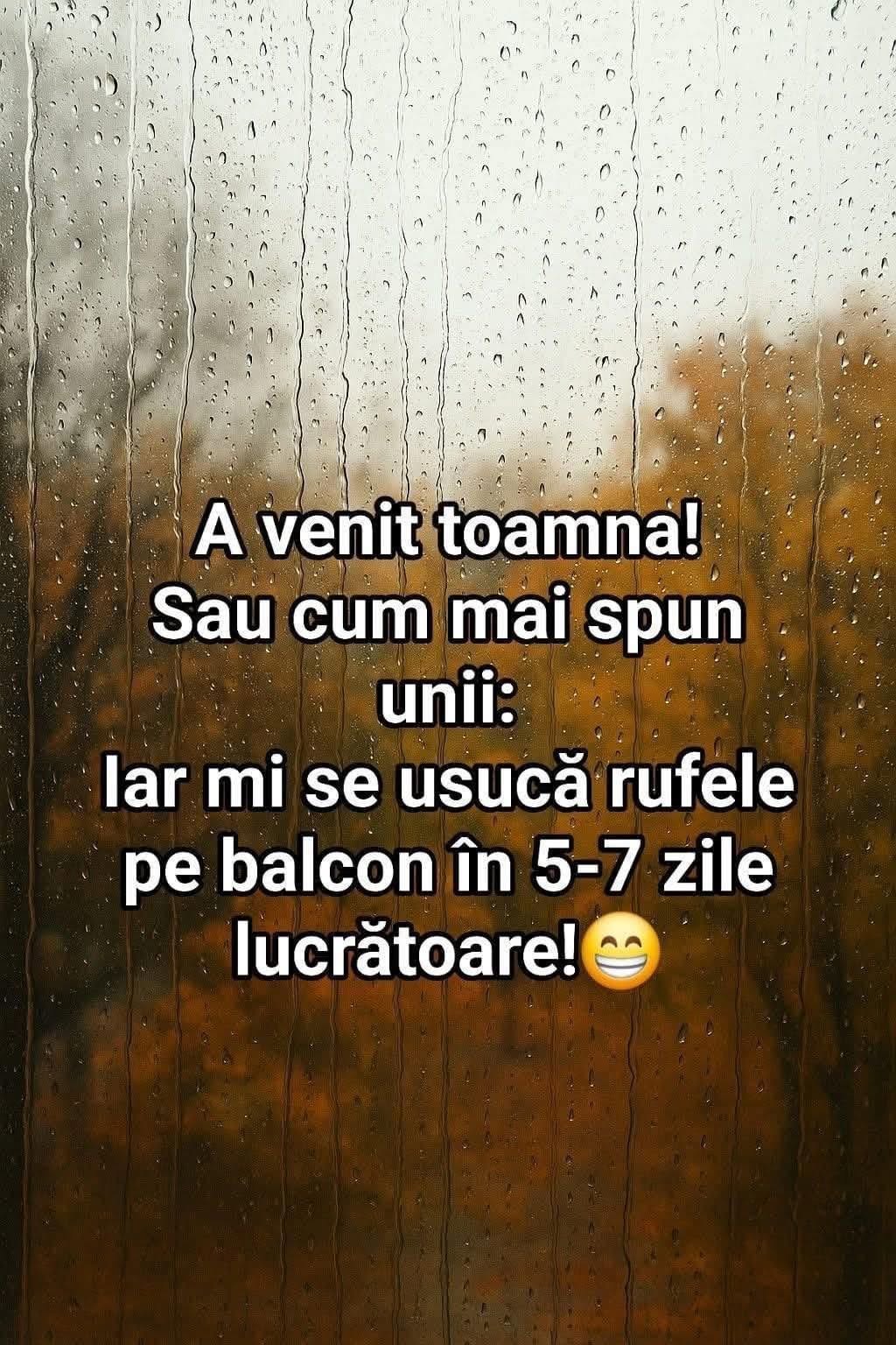 A venit toamna! Sau cum mai spun unii: iar mi se usucă rufele pe balcon în 5-7 zile lucrătoare