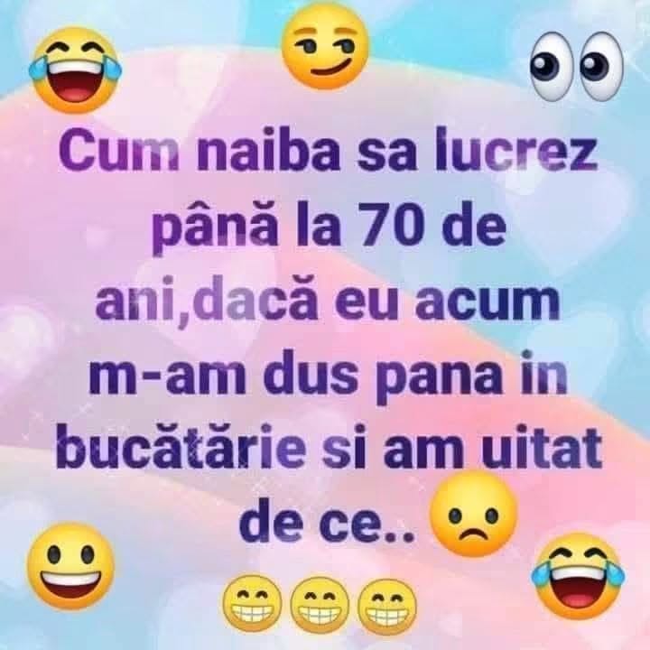 Cum naiba să lucrez până la 70 de ani, dacă eu acum m-am dus până în bucătărie și am uitat de ce?