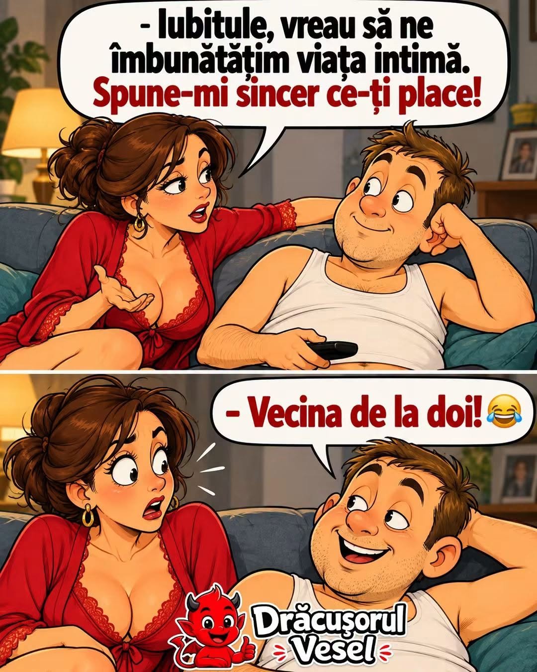 Iubitule, vreau să ne îmbunătățim viața intimă. Spune-mi sincer ce-ți place! Vecina de la doi!