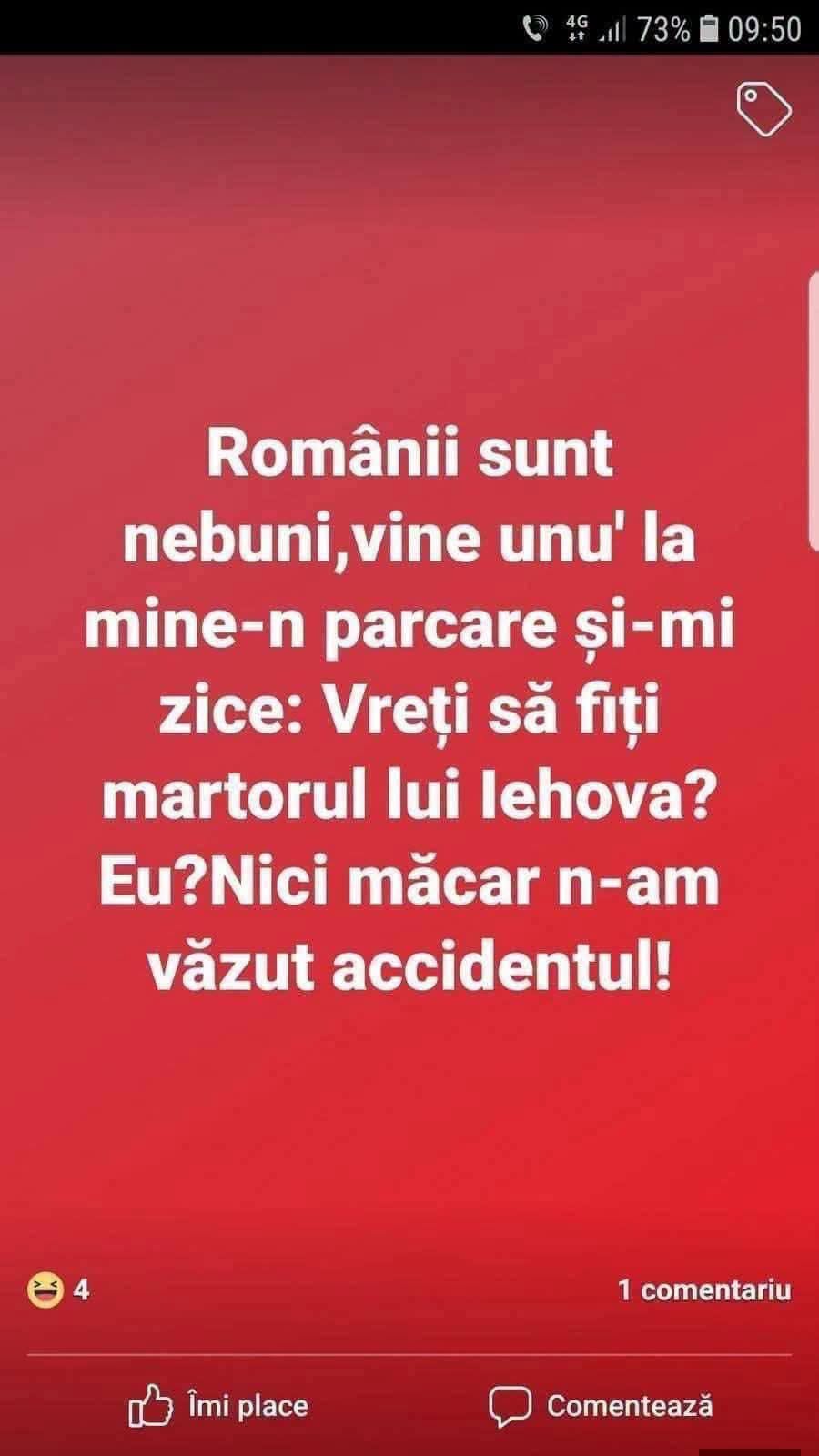 Vine unu' la mine în parcare: Vreți să fiți martorul lui Iehova? Eu? Nici măcar n-am văzut accidentul!