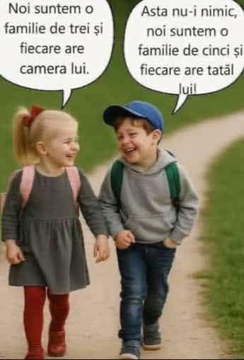 Noi suntem o familie de trei și fiecare are camera lui. Asta nu-i nimic, noi suntem o familie de cinci și fiecare are tatăl lui!