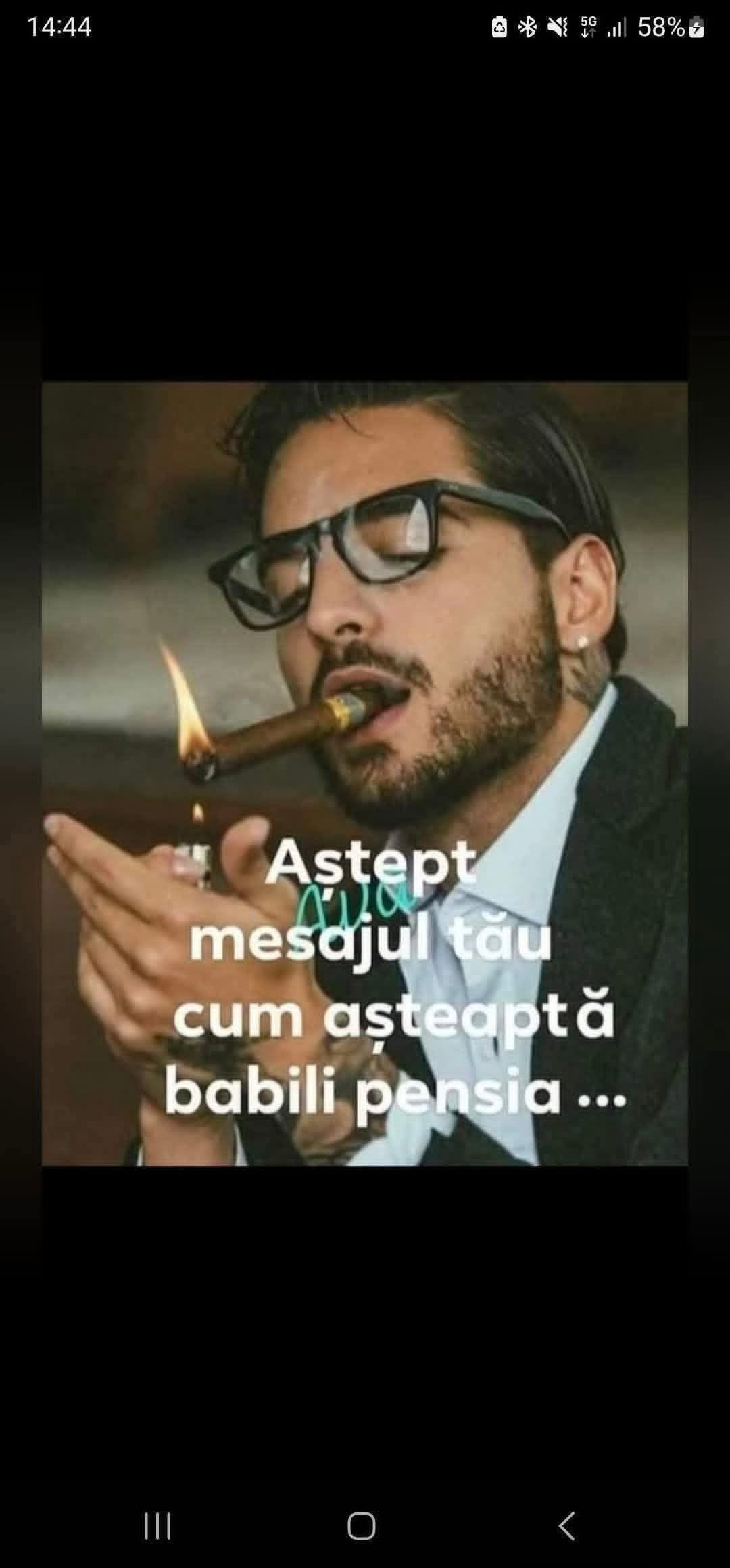 Aștept mesajul tău cum așteaptă babii pensia...