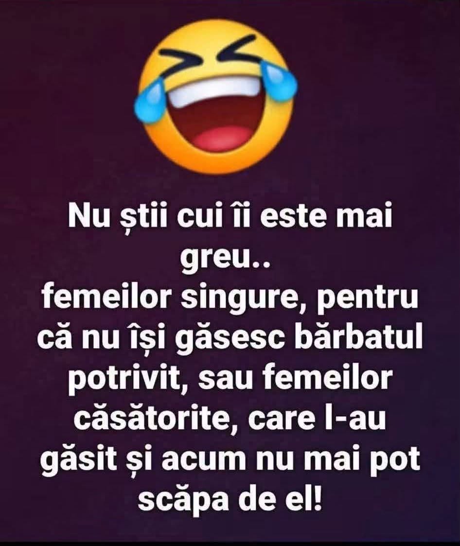 Nu știi cui îi e mai greu: femeilor singure, care nu-și găsesc bărbatul potrivit, sau celor căsătorite, care l-au găsit și nu mai pot scăpa de el