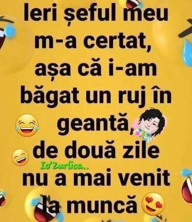 Ieri șeful meu m-a certat, așa că i-am băgat un ruj în geantă. De două zile nu a mai venit la muncă