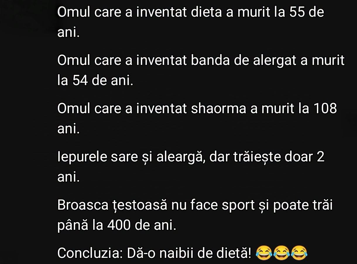 Omul care a inventat dieta a murit la 55 de ani, iar broasca țestoasă nu face sport și trăiește 400 de ani. Concluzia: dă-o naibii de dietă!