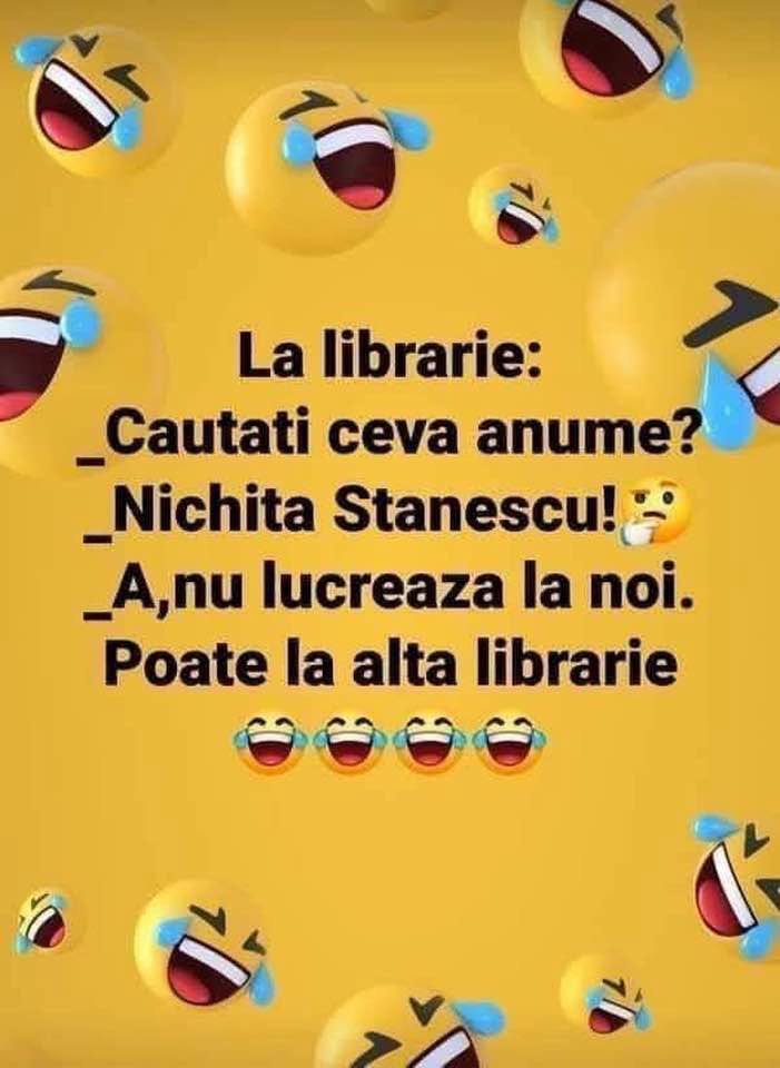 La librărie: Căutați ceva anume? Nichita Stănescu! A, nu lucrează la noi. Poate la altă librărie