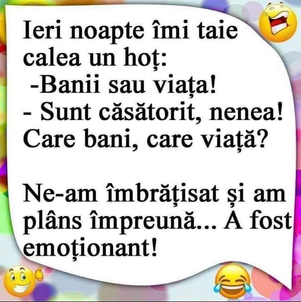 Noaptea îmi taie calea un hoț: Banii sau viața! Sunt căsătorit, nenea! Care bani, care viață? Ne-am îmbrățișat și am plâns împreună