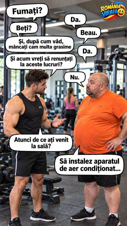 Fumați? Beți? Mâncați grăsime? Da. Și vreți să renunțați? Nu. Atunci de ce ați venit la sală? Să instalez aparatul de aer condiționat