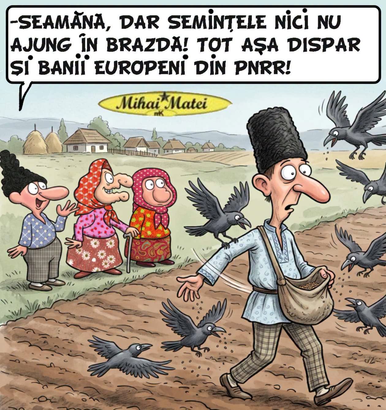 Seamănă, dar semințele nici nu ajung în brazdă! Tot așa dispar și banii europeni din PNRR!