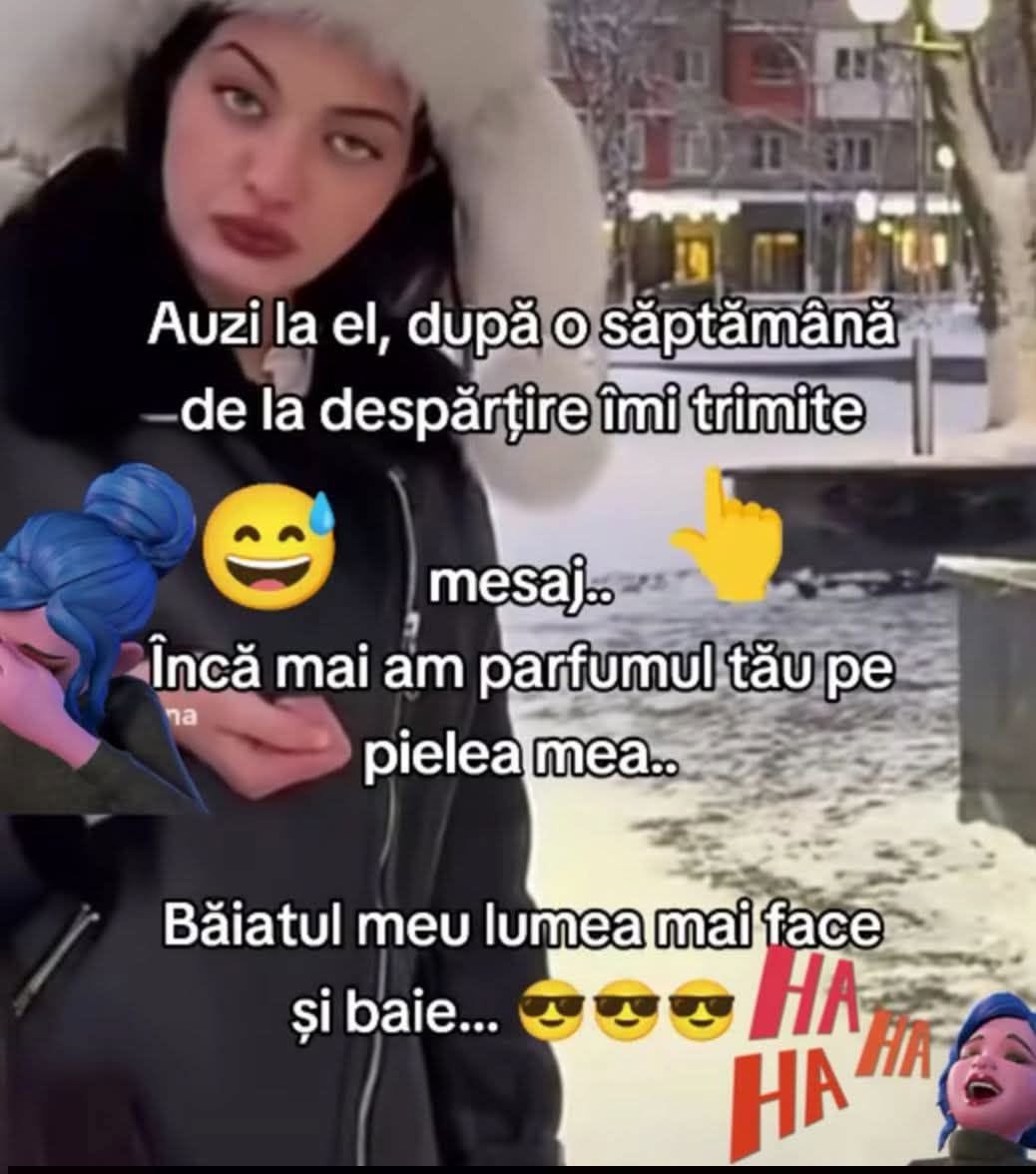 Auzi la el: la o săptămână după despărțire îmi scrie „încă mai am parfumul tău pe pielea mea”. Băiatul meu, lumea mai face și baie...
