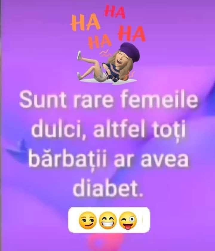 Sunt rare femeile dulci, altfel toți bărbații ar avea diabet