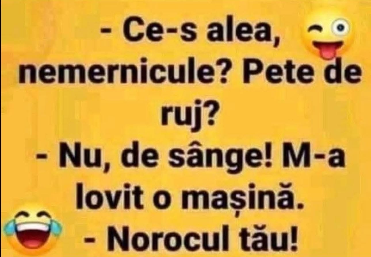 Ce-s alea, nemernicule? Pete de ruj? Nu, de sânge! M-a lovit o mașină. Norocul tău!