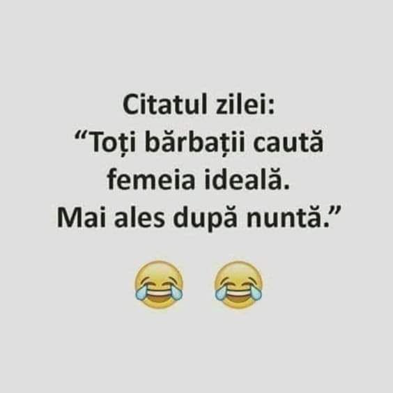 Citatul zilei: Toți bărbații caută femeia ideală. Mai ales după nuntă.